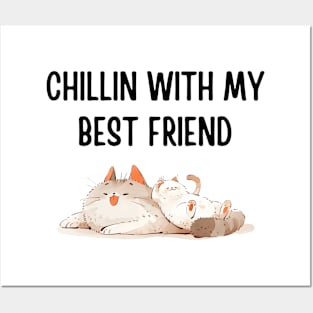 Two Cats Chilling - "Chillin' with my Best Friend" Posters and Art